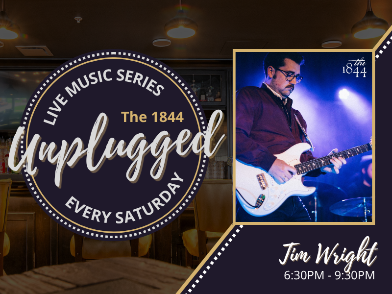 TIM WRIGHT | THE 1844 UNPLUGGED: LIVE MUSIC SERIES (AUGUST)