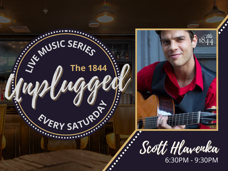 SCOTT HLAVENKA | THE 1844 UNPLUGGED: LIVE MUSIC SERIES 11/22