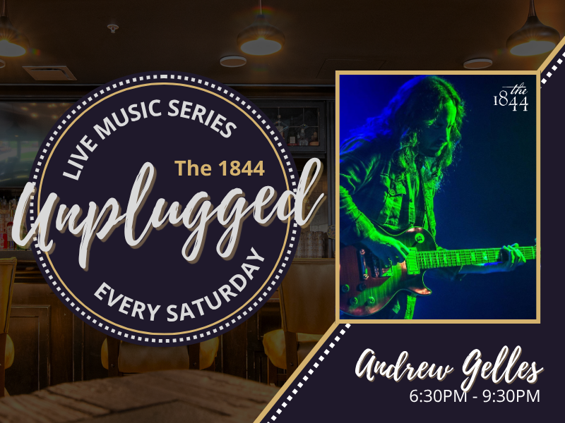 ANDREW GELLES | THE 1844 UNPLUGGED: LIVE MUSIC SERIES 12/6